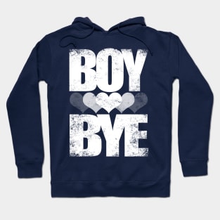 BOY BYE (White Version) Hoodie